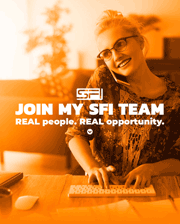 JOIN MY SFI TEAM REAL people. REAL opportunity.